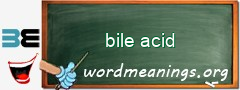 WordMeaning blackboard for bile acid